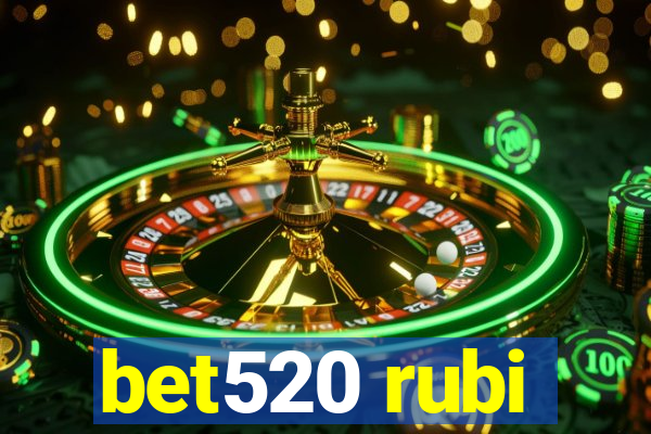 bet520 rubi